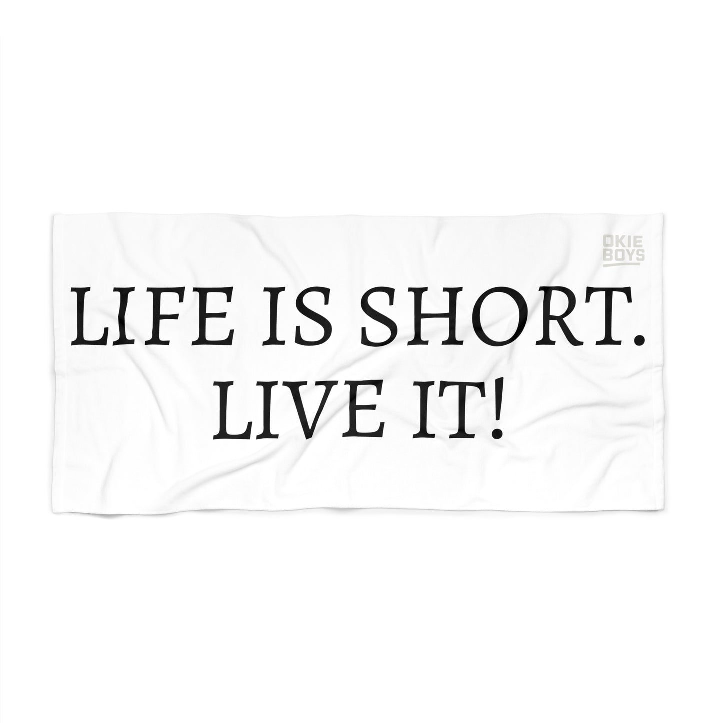Life is short Beach Towel