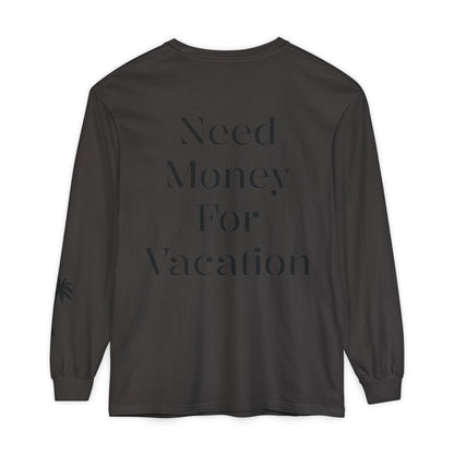 Long Sleeve T-Shirt — "Need Money For Vacation" Palm Graphic
