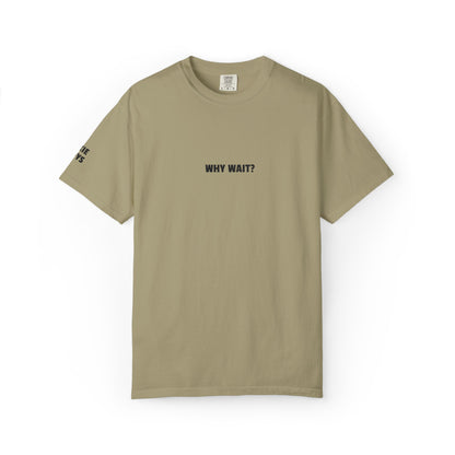Why Wait? Embroidered T-Shirt