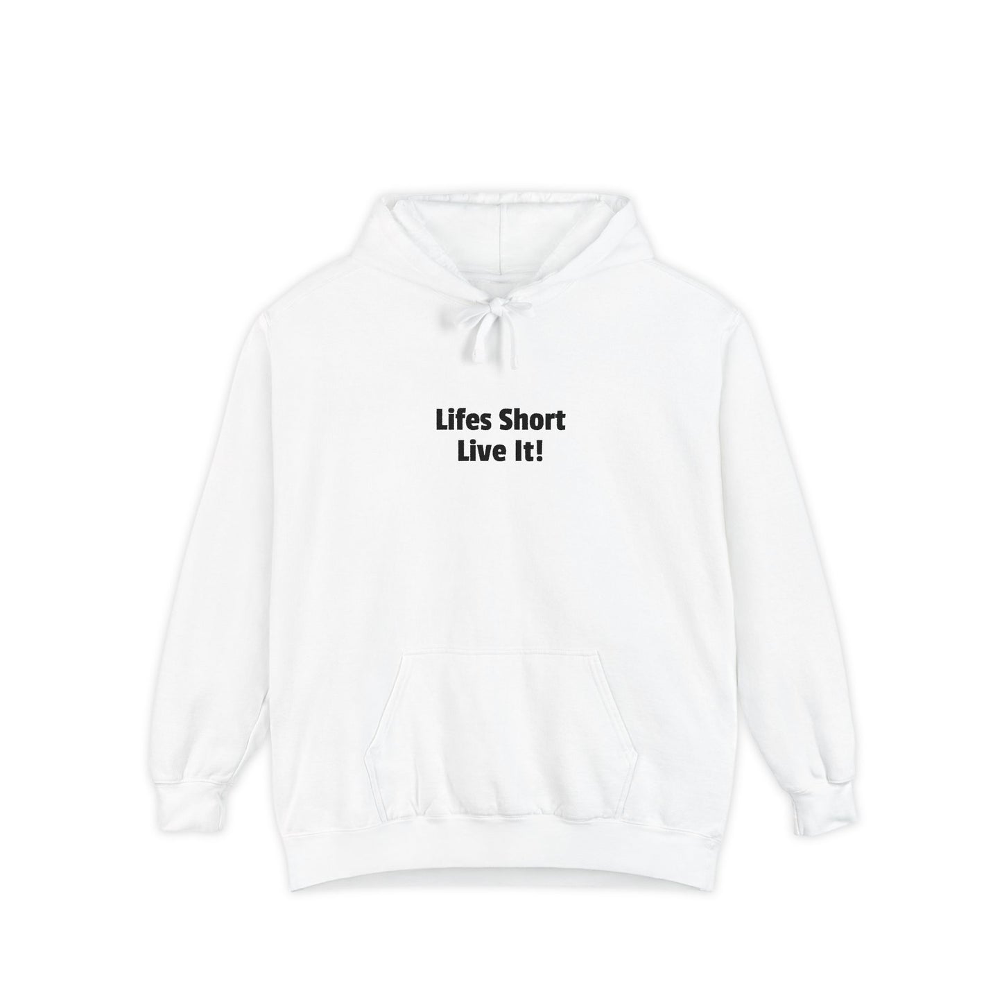 Life's Short Live It Hoodie — Inspirational White Pullover