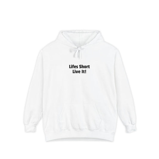 Life's Short Live It Hoodie — Inspirational White Pullover