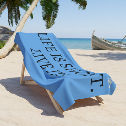 Life is Short Beach Towel